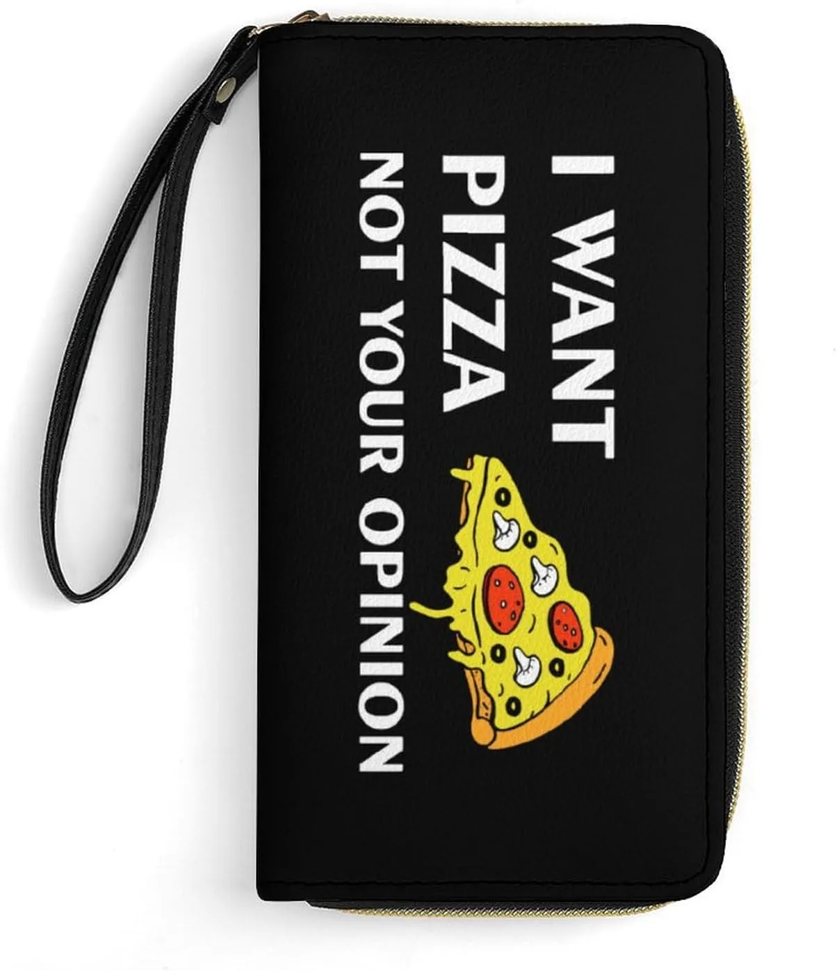I Want Pizza Not Your Opinion Women's Wallet Long Clutch Purse with Wristlet Strap Zipper Phone Handbag