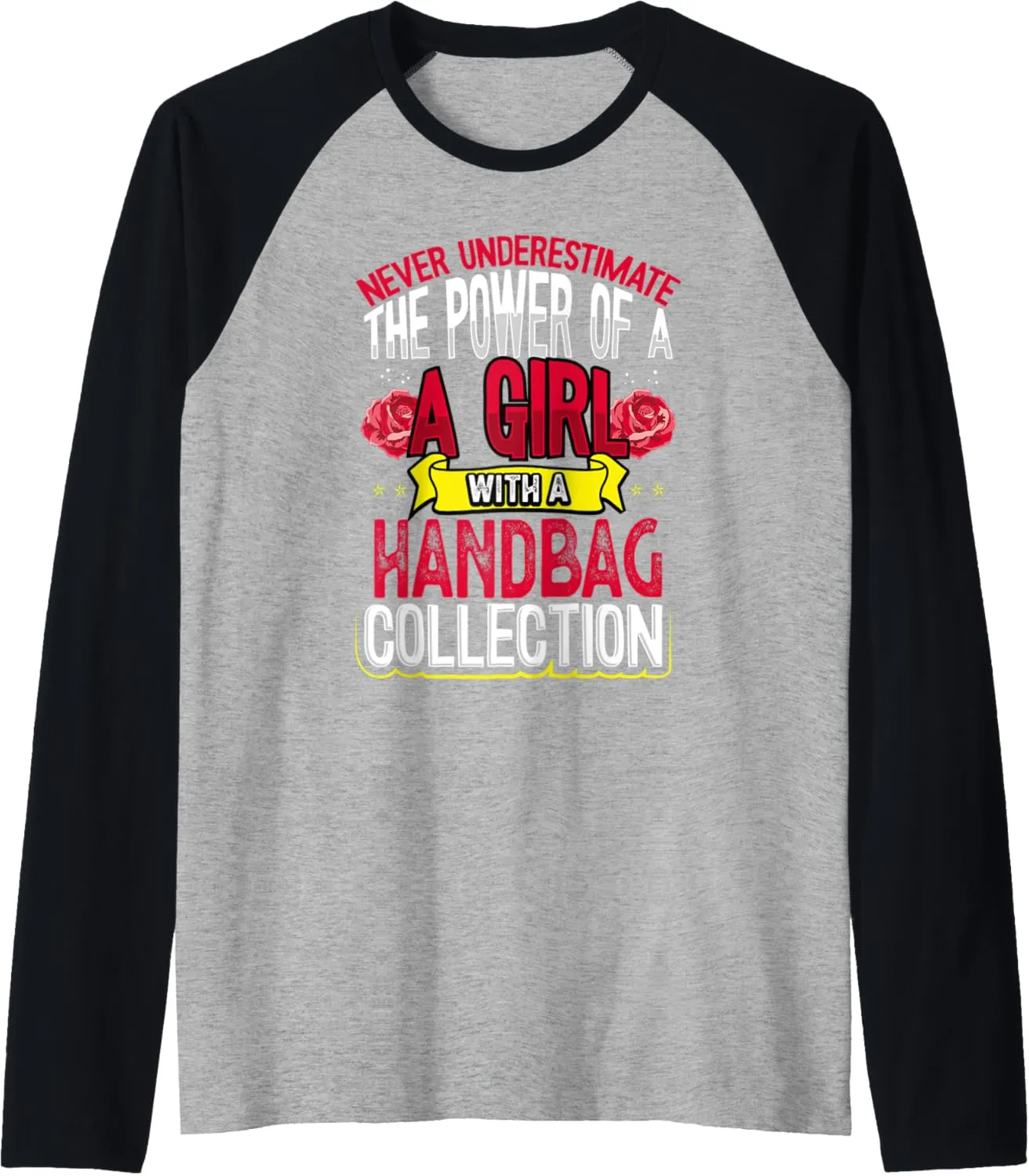 Never Underestimate Power of a Girl with Handbag Collection Raglan Baseball Tee
