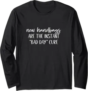 New Handbags Are The Instant Bad Day Cure, Purse Shopping Long Sleeve T-Shirt