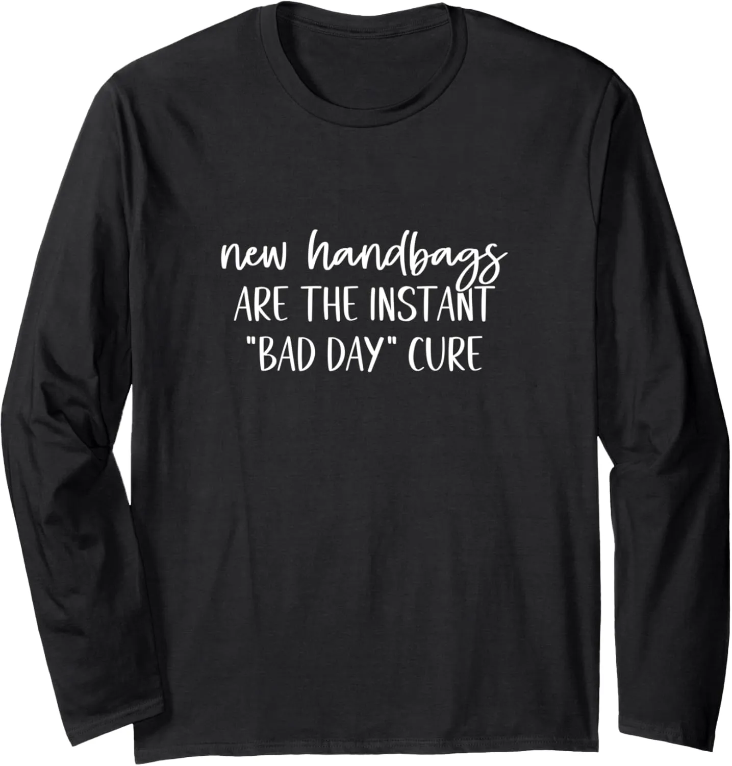New Handbags Are The Instant Bad Day Cure, Purse Shopping Long Sleeve T-Shirt