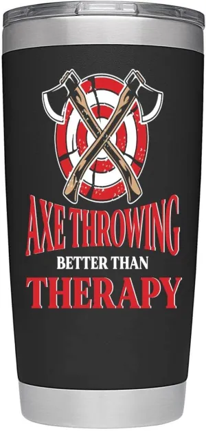 Personalized Tumblers - Axe Throwing Better Than Therapy - Ax Thrower Throw Lover - 20 Oz Stainless Steel Mug Tumbler